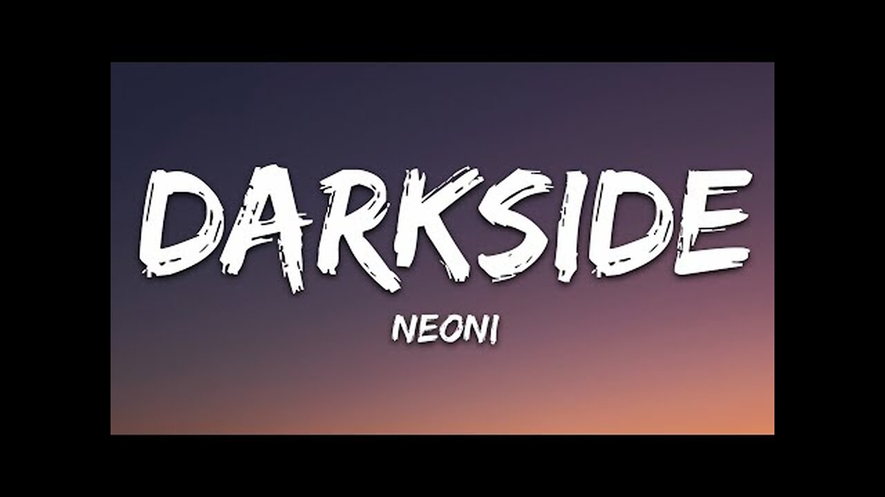 NEONI - Darkside (Lyrics)