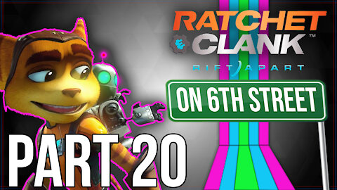 Ratchet and Clank: Rift Apart on 6th Street Part 20
