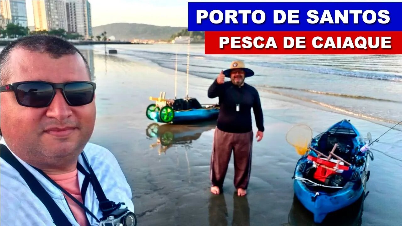 Pescaria de Caiaque no Porto de Santos - Loucos por Caiaques