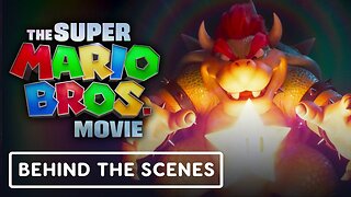 The Super Mario Bros. Movie - Official Bowser Behind the Scenes