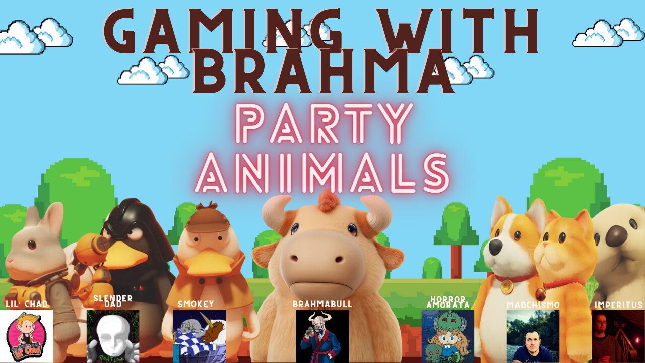 Gaming with Brahma- Party Animals!!! 08/06/2024