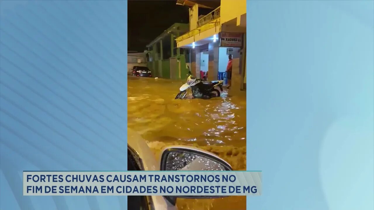 Fortes chuvas causam transtornos no fim de semana em cidades do nordeste de MG