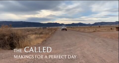 The Called - makings for a perfect day - Juan O Savin