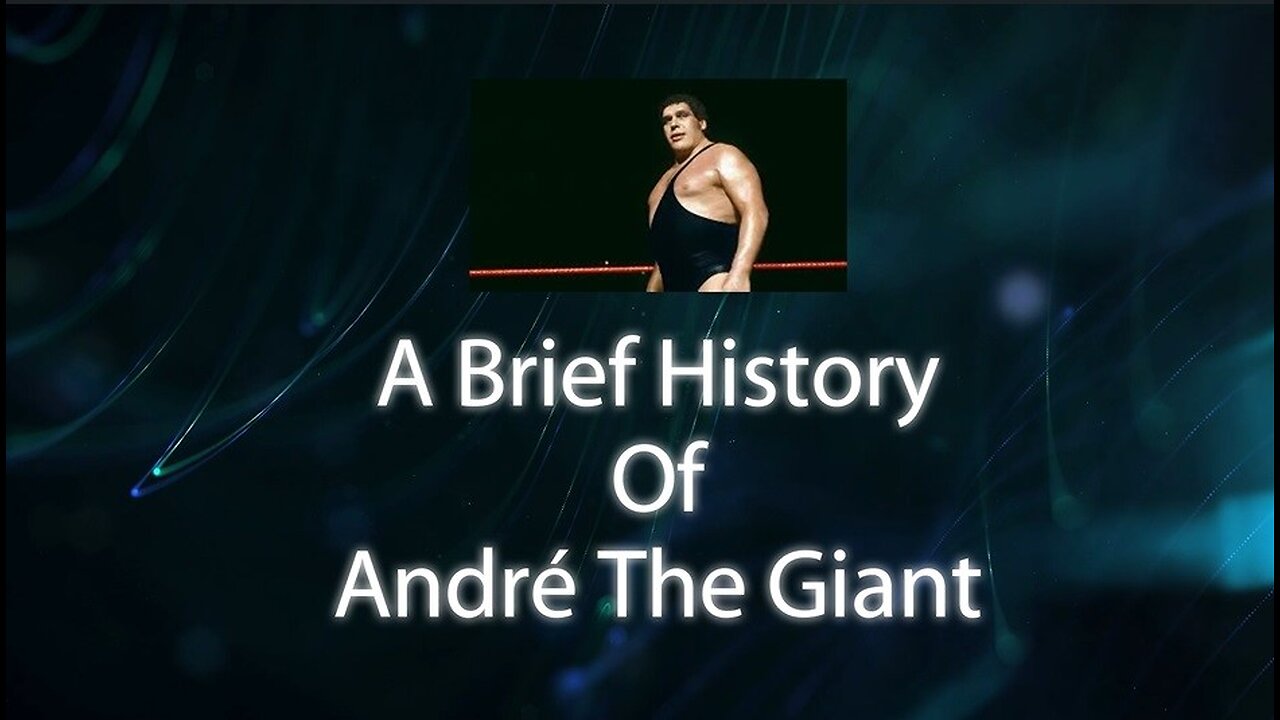 A brief history of Andre the giant