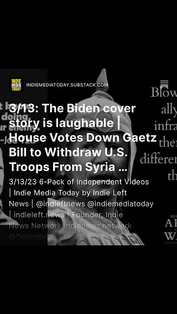 3/13: Biden Cover Story is LAUGHABLE | House VOTES DOWN Bill to Withdraw U.S. Troops From Syria
