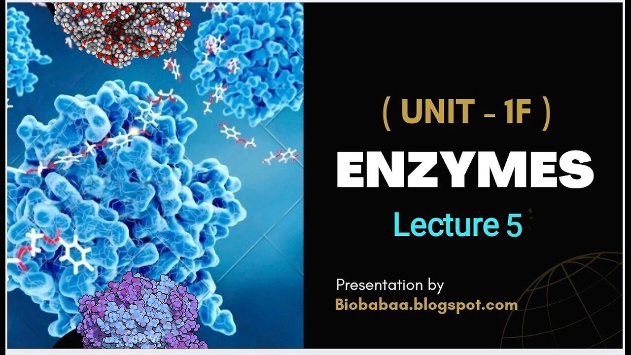Enzymes Lecture 5 ( UNIT-1F )