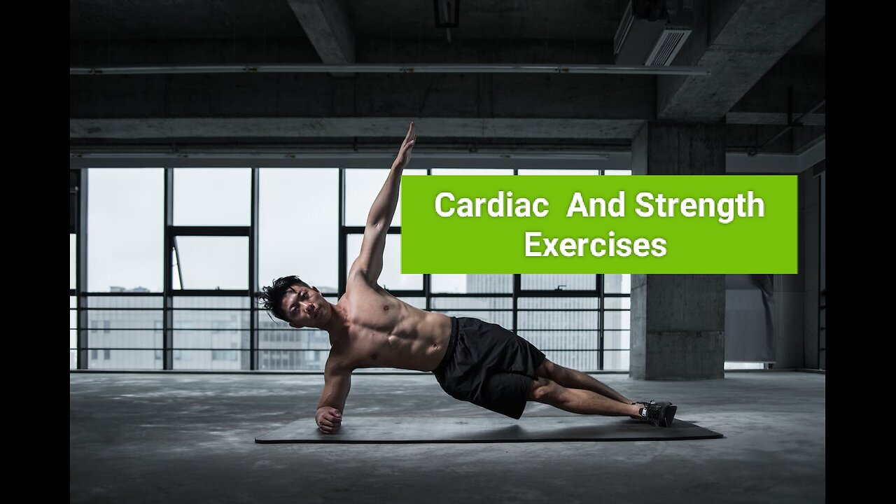 Cardiac exercises and strength exercises