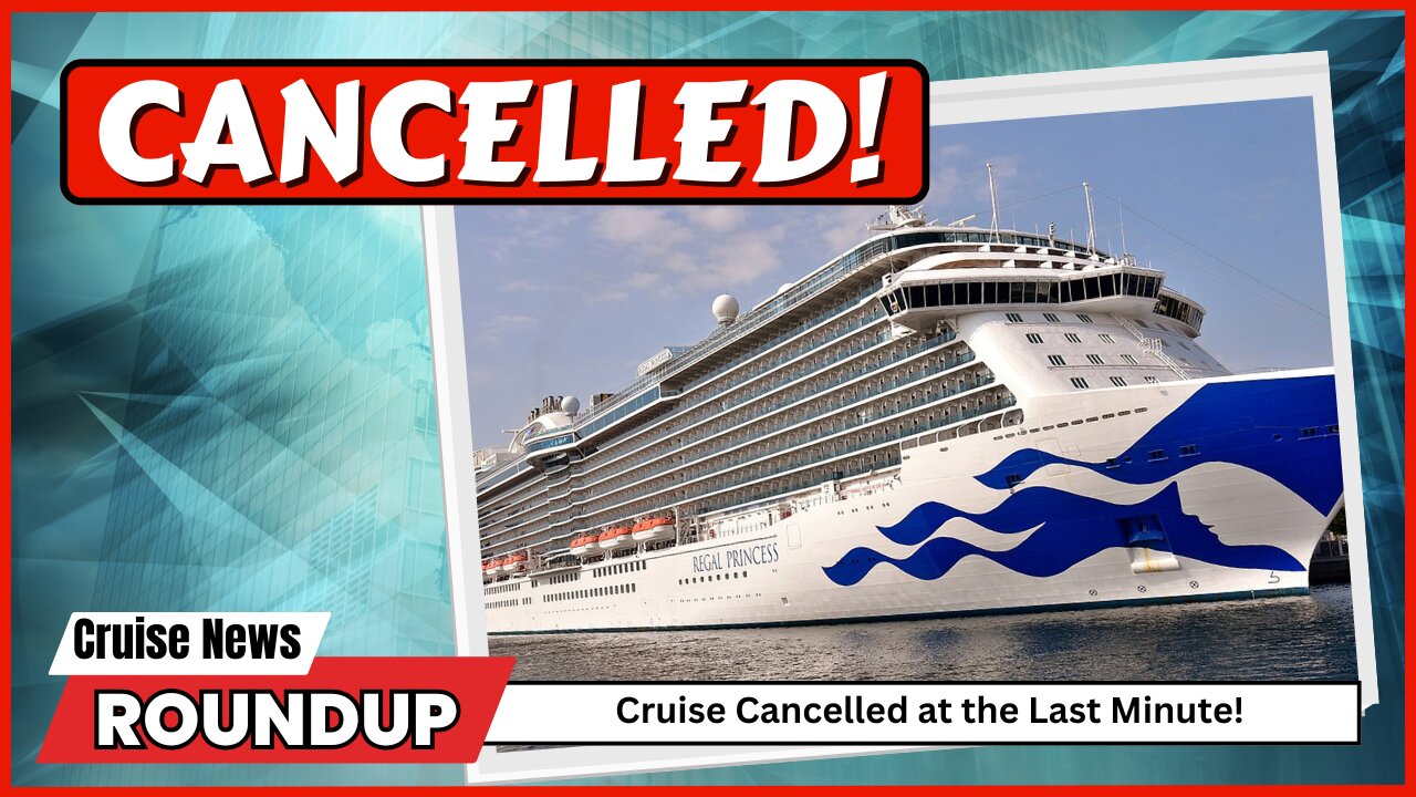 Princess Cancels Cruise Last Minute & Overboard Update