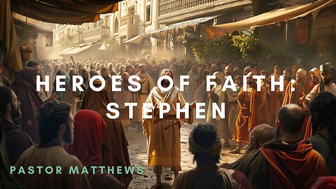 "Heroes of The Faith: Stephen" | Abiding Word Baptist