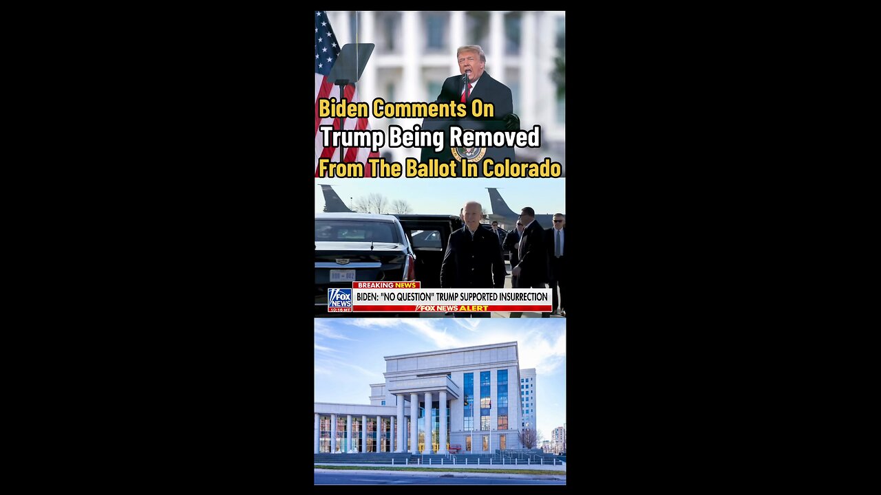 Biden Comments On Trump’s Removal From The Ballot In Colorado
