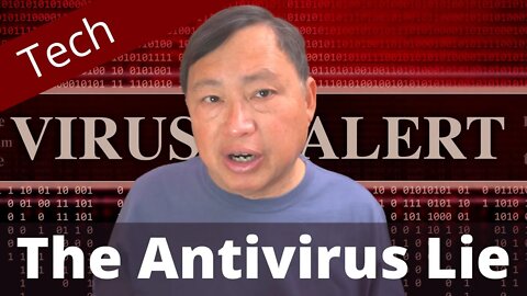 The Big Antivirus Lie in 2021