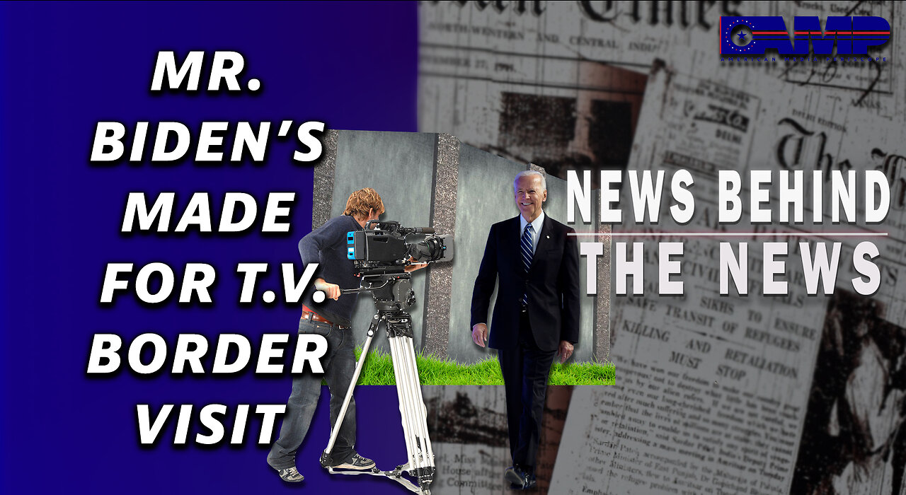 Mr. Biden's Made for T.V. Border Visit | NEWS BEHIND THE NEWS January 10th, 2023