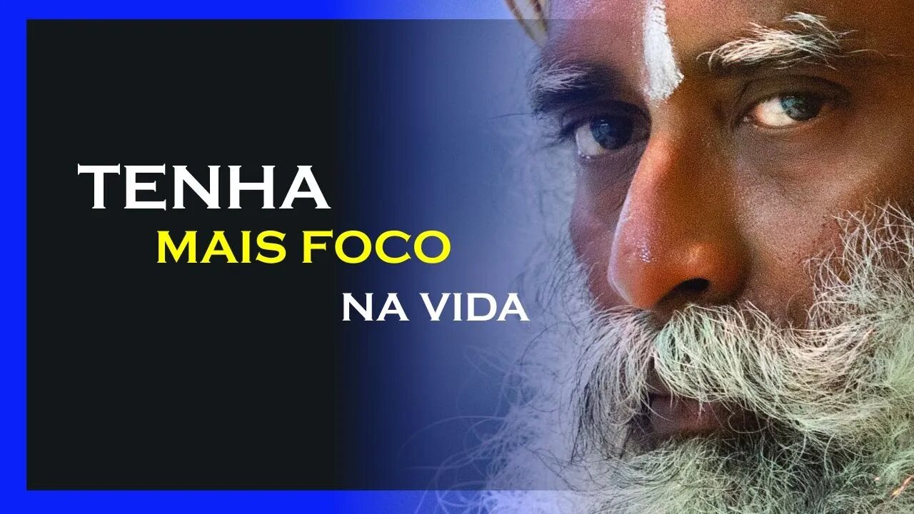 PARE DE FICAR MUDANDO SEU FOCO, MDS, SADHGURU DUBLADO, MOTIVAÇÃO MESTRE