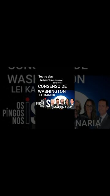 Os Pingos nos Is Revele ao povo O CONSENSO DE WASHINGTON e LEI KANDIR e saiam do TEATRO DAS TESOURAS