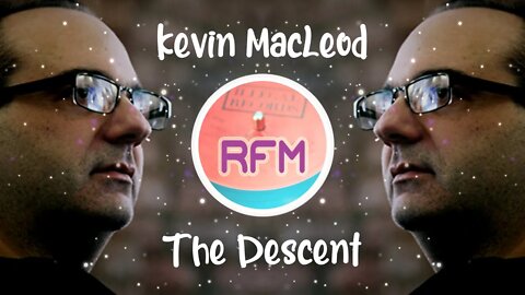 The Descent by Kevin MacLeod - Royalty Free Music RFM2K