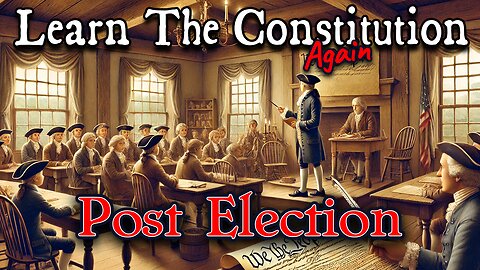 Learning The Constitution | Post 2024 Presidential Election