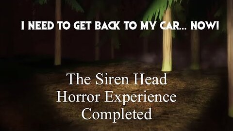 Completing the Siren Head Horror Experience