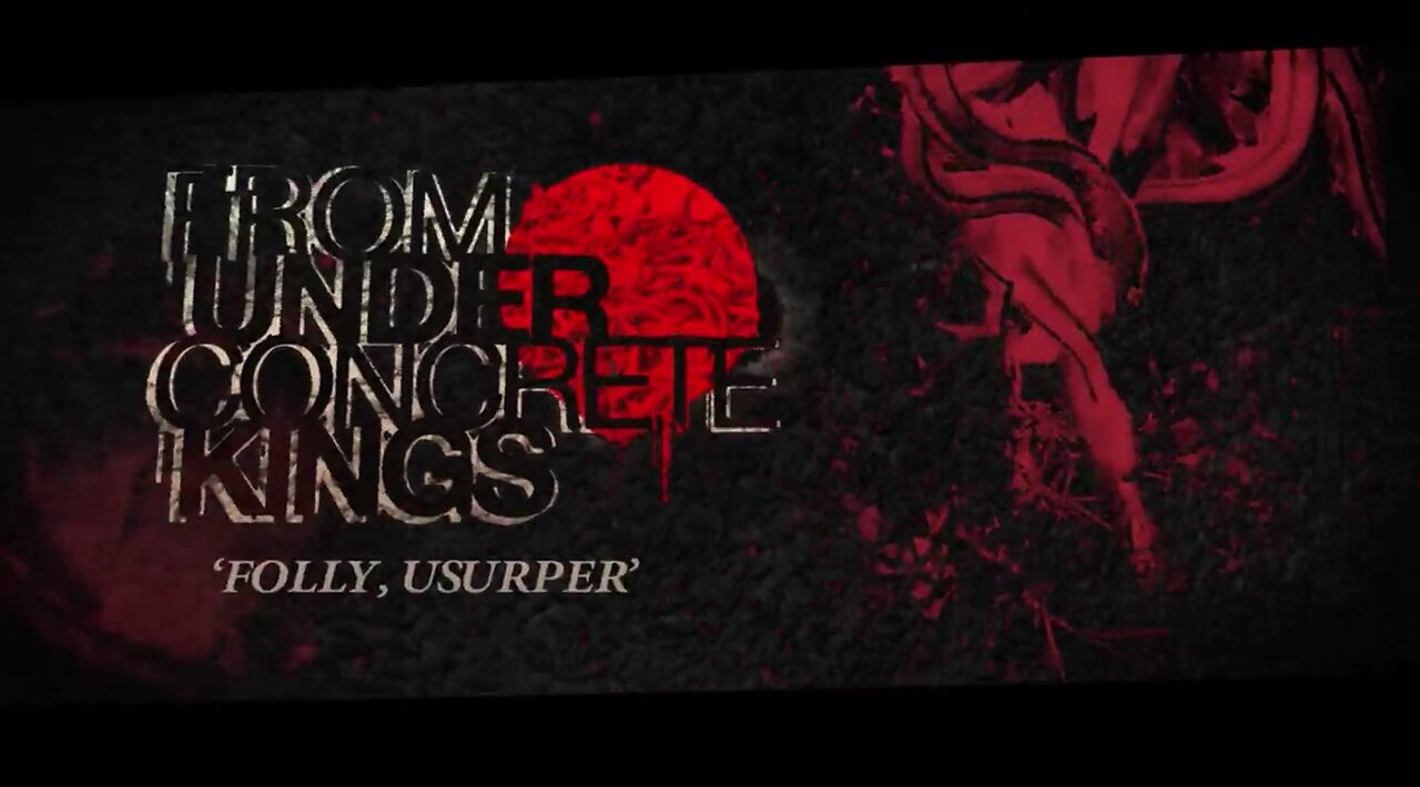 From Under Concrete Kings // Folly, Usurper (Official Lyric Video)