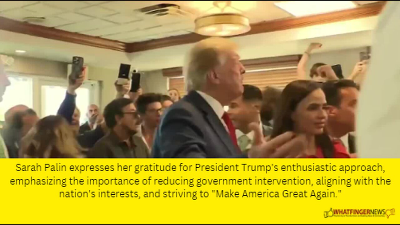 Sarah Palin expresses her gratitude for President Trump's enthusiastic approach