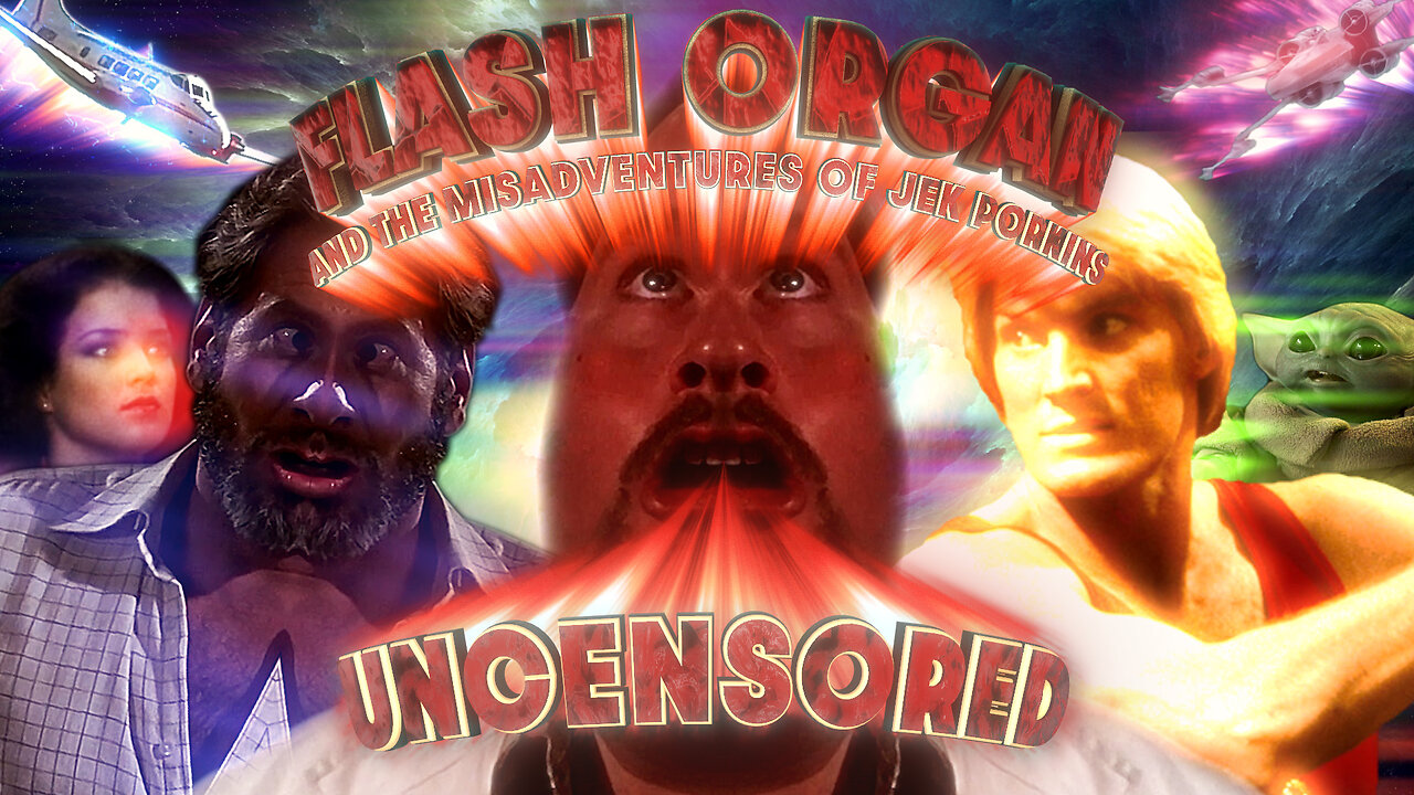 [YTP] Flash Organ And The Misadventures Of Jek Porkins UNCENSORED