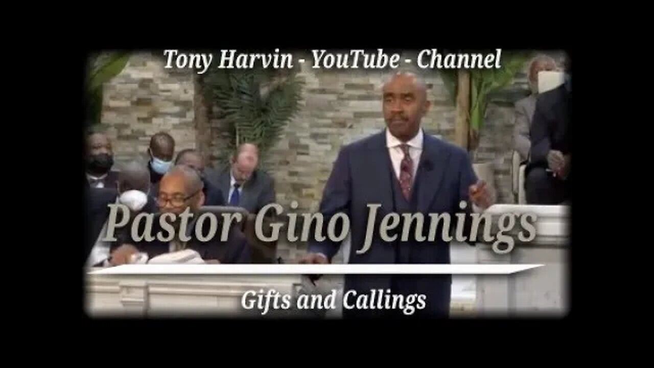 Pastor Gino Jennings - Gifts and Callings