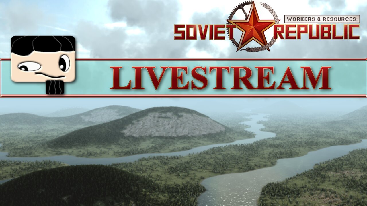 Workers & Resourses: Soviet Republic - The Republic of Hannigrad - Live Stream