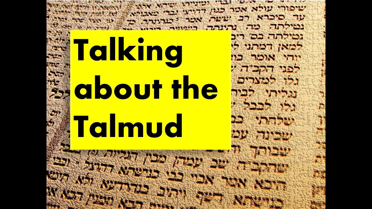 Talking about the Talmud.