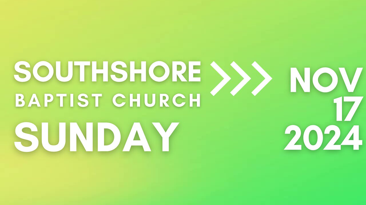 Sunday Morning Service November 17, 2024 I Pastor Jayme Jackson I Southshore Baptist Church