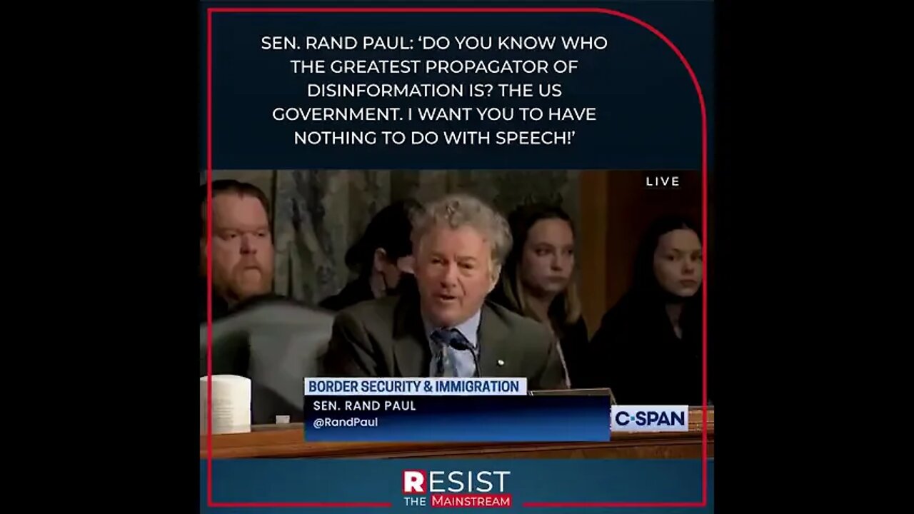 Sen. Rand Paul: "The greatest propagator of disinformation is the US Government."