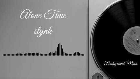 Alone Time / Slynk