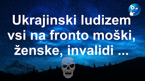 Ukrajinski ludizem, do zadnjega ...