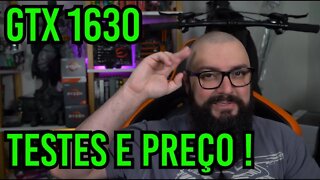 GTX 1630 - Testes e Preço !