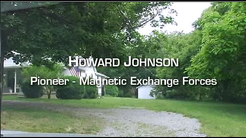 Energy From The Vacuum 04 - Howard Johnson - Magnetic Exchange