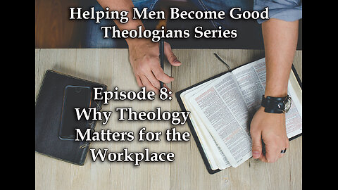 Why Theology Matters for the Workplace