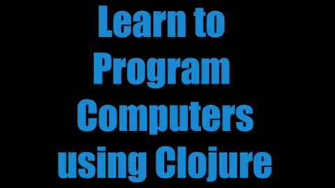 Learn to Program Computers using Clojure