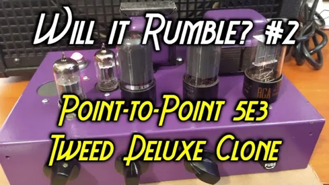 WILL IT RUMBLE? #2 - POINT-TO-POINT FENDER 5E3 TWEED DELUXE CLONE HEAD