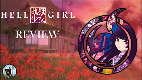 More Terrifically Horrific Anime for the Month of Monsters! I Review Hell Girl!