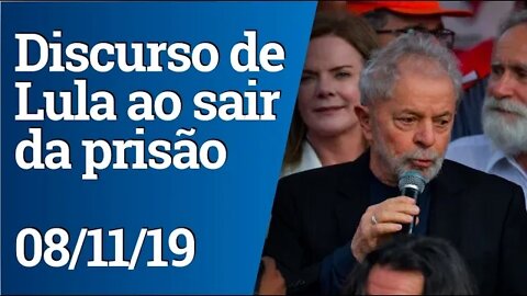 Discurso de Lula logo após ser solto em Curitiba - Completo - 08/11/19