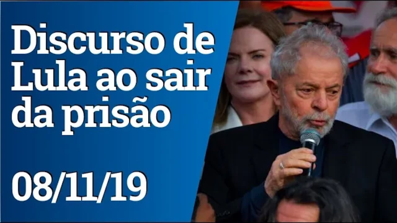 Discurso de Lula logo após ser solto em Curitiba - Completo - 08/11/19