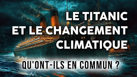 Le Titanic Climatique: Allons-nous répéter la même erreur?