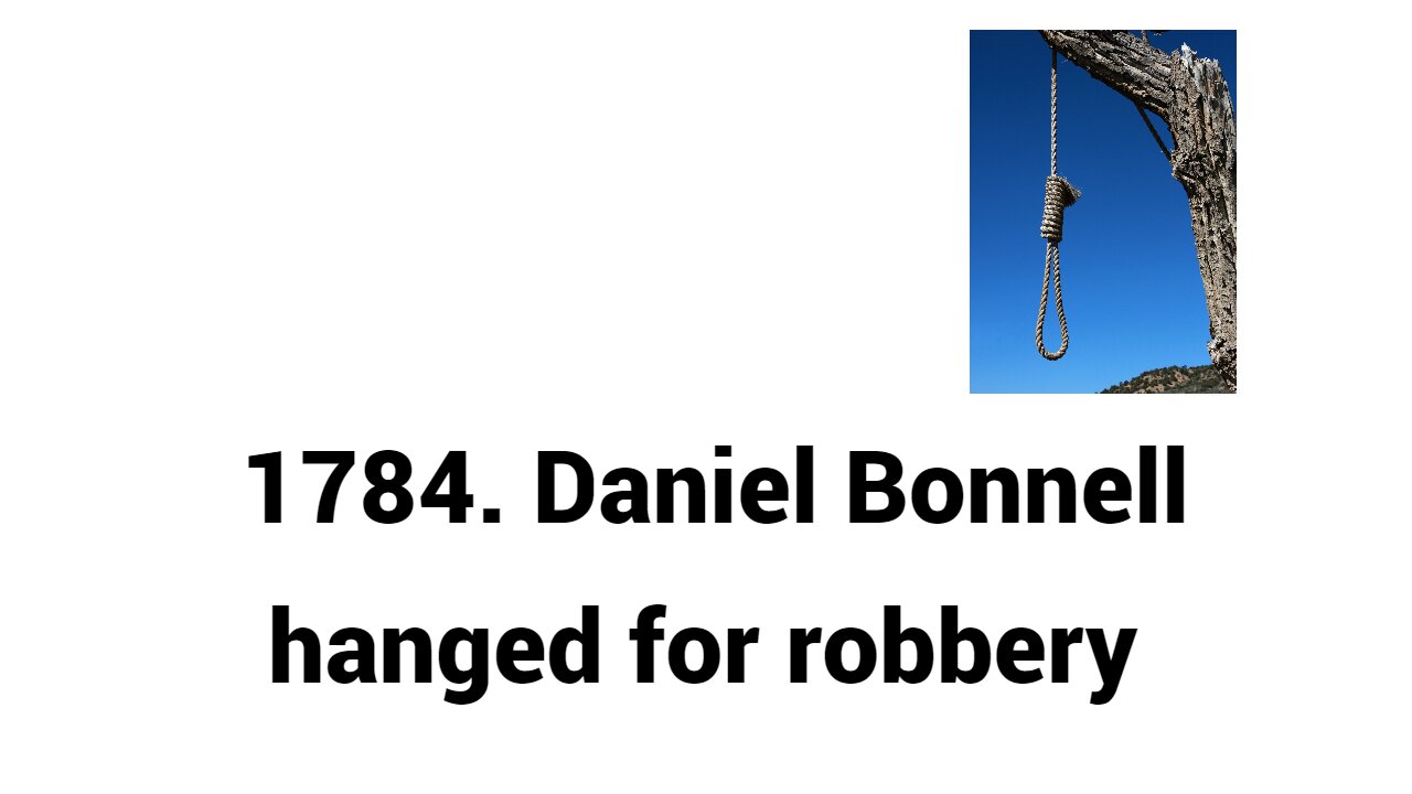 Daniel Bonnell - Executed for Robbery