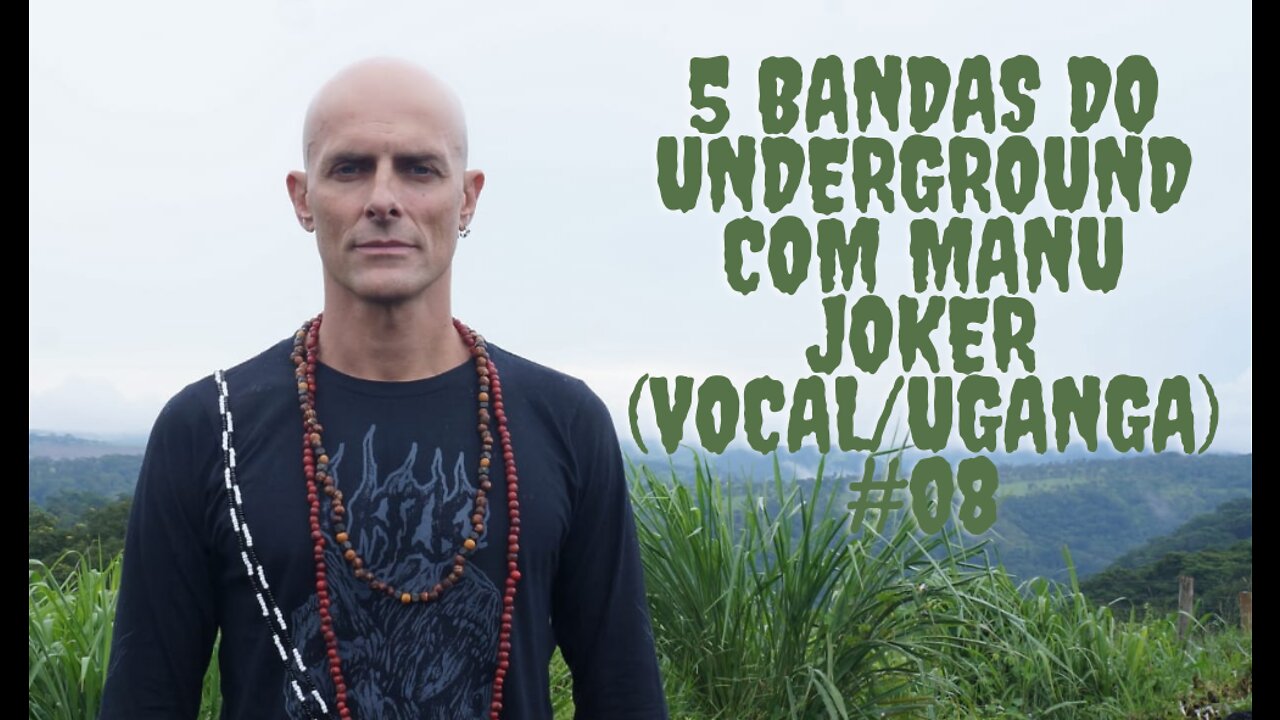 5 bandas do Underground com Manu Joker(Vocal/Uganga/Ex-Sarcófago)#08...