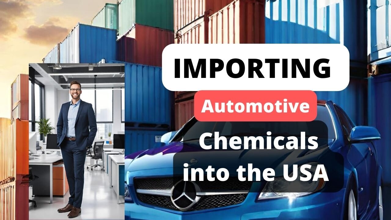 How to Import Automotive Chemicals into the USA