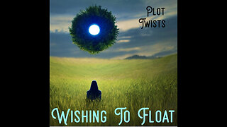 Plot Twists by WISHING TO FLOAT