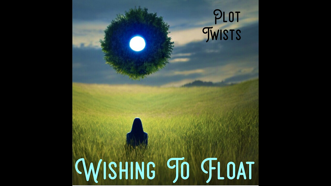 Plot Twists by WISHING TO FLOAT