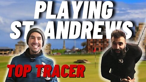 Playing St Andrews on Top Tracer