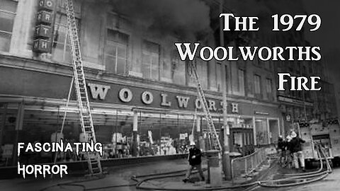 The 1979 Woolworths Fire | Fascinating Horror