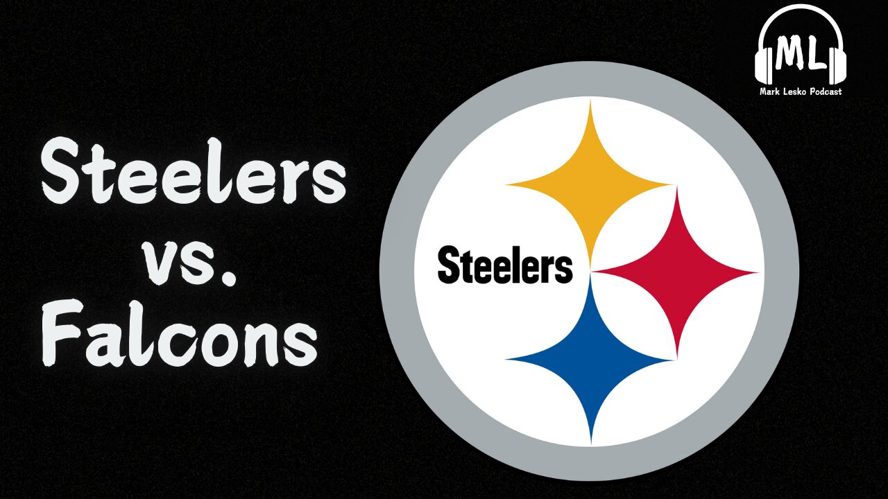 Steelers vs. Falcons Week 1 || Mark Lesko Podcast #steelers #nfl