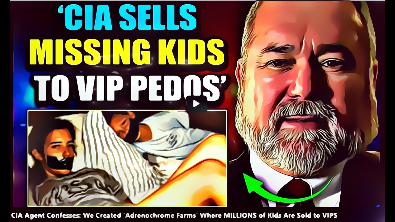 CIA:n agentti tunnustaa: Me loimme Adrenochrome Farmit', joissa MILJOONIA lapsia myydään eliitille