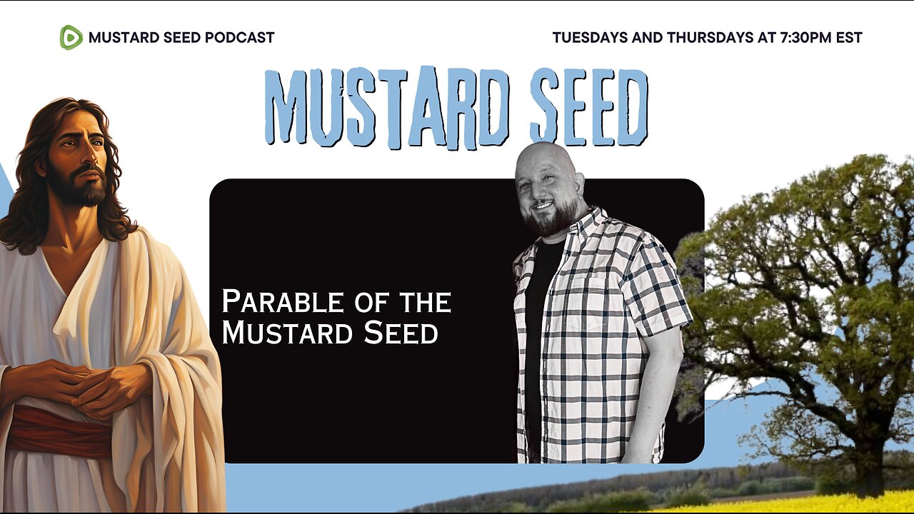 Episode 12 - Parable of the Mustard Seed